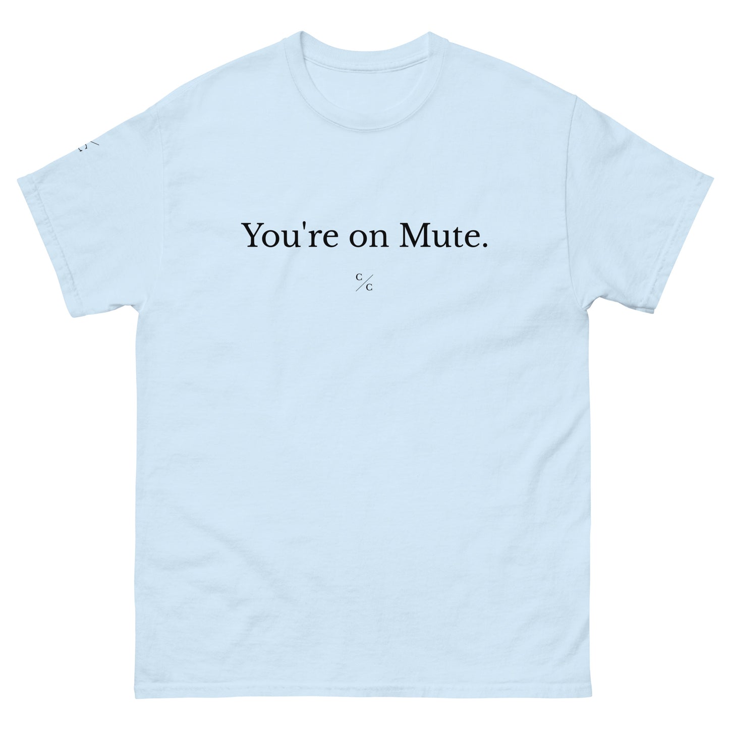 You're on Mute