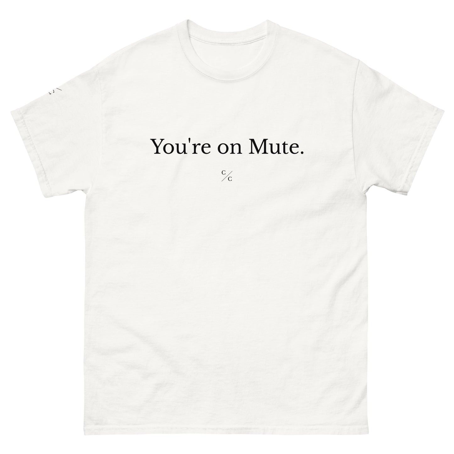 You're on Mute