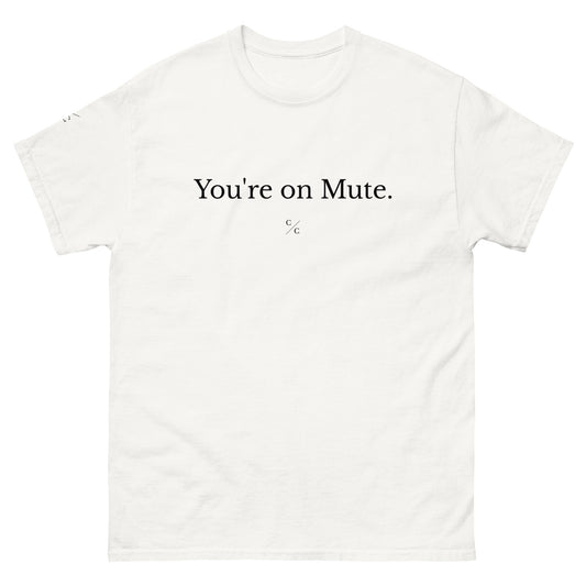 You're on Mute